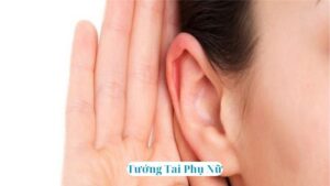 Tướng Tai Phụ Nữ